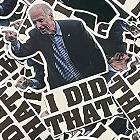 NEW Funny "I DID THAT" Stickers! JOE Biden Patriotic Humor! -25 PCS WATERPROOF